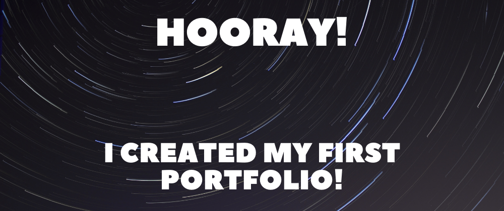 Hooray! I Created My First Portfolio!
